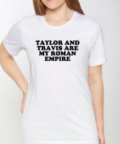 Shopellesong Taylor And Travis Are My Roman Empire T-Shirt