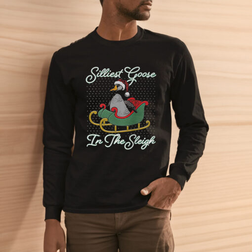 Silliest Goose In The Sleigh Shirts