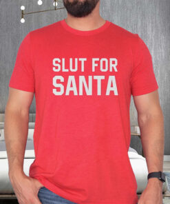 Slut for Santa Tacky Sweater T-Shirt