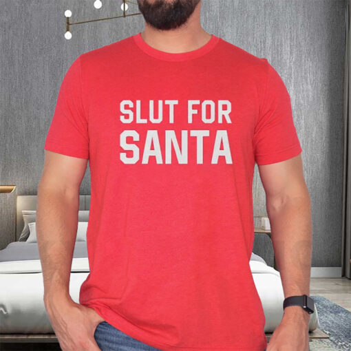 Slut for Santa Tacky Sweater T-Shirt