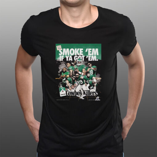 Smoke Em If Ya Got Em Cowboy Killers T-Shirtt