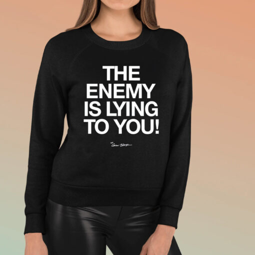 Spread The Truth The Enemy Is Lying To You T-Shirt