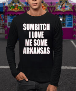 Sumbitch I Love Me Some Arkansas TShirt