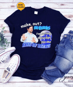 Swankyswamprat Make Out No Thanks I’m Saving These Lips for the Kiss of Death MemeT-Shirt