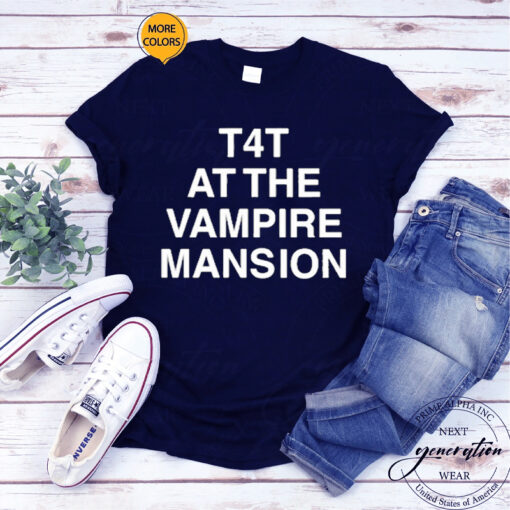 T4t At The Vampire Mansion T-Shirt