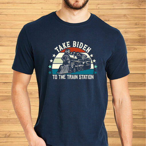 Take Biden To The Train Station Shirt