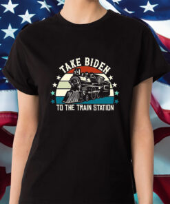 Take Biden To The Train Station Shirts