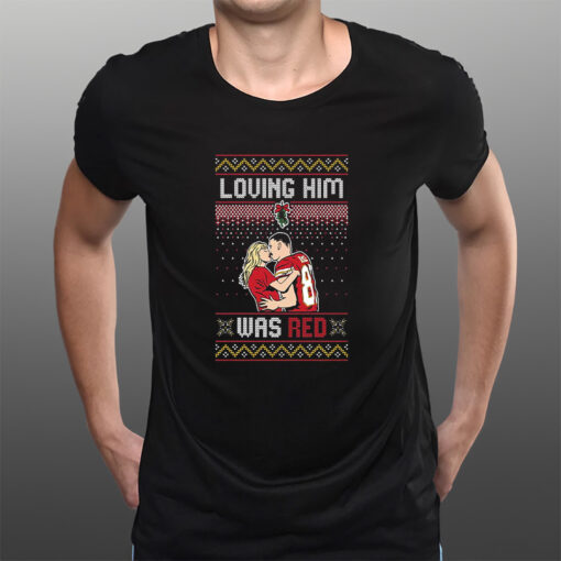 Taylor Swift Loving Him Was Red Travis Kelce Ugly Christmas Sweat T-Shirtt