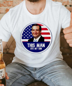 Ted Cruz This Man Ate My Son Us Flag T-Shirt