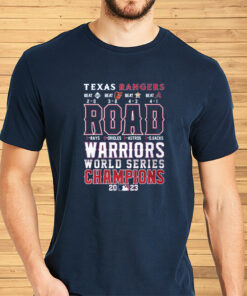 Texas Rangers Road Warriors World Series Champions 2023 Shirts
