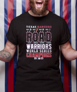 Texas Rangers Road Warriors World Series Champions 2023 TShirt