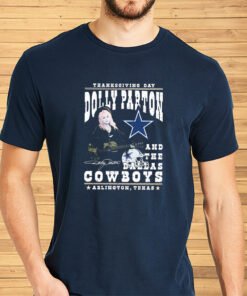 Thanksgiving Day Dolly Parton And Dallas Cowboys Signature Shirts