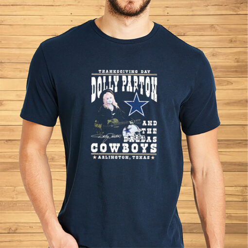 Thanksgiving Day Dolly Parton And Dallas Cowboys Signature Shirts