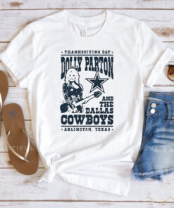 Thanksgiving Day Dolly Parton Dallas Cowboys Arlington Texas Shirt