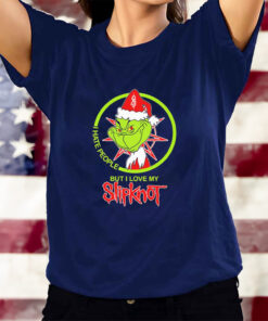 The Grinch I Hate People But I Love My Slipknot T-Shirts