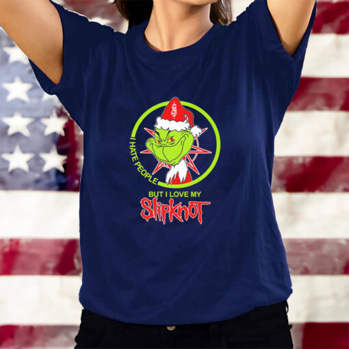 The Grinch I Hate People But I Love My Slipknot T-Shirts