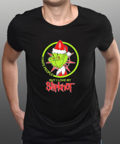 The Grinch I Hate People But I Love My Slipknot T-Shirtt