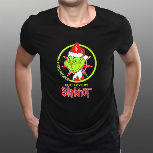 The Grinch I Hate People But I Love My Slipknot T-Shirtt