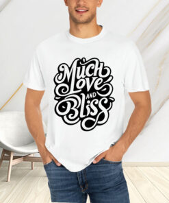 The Royal Rogue Much Love And Bliss T-Shirtt