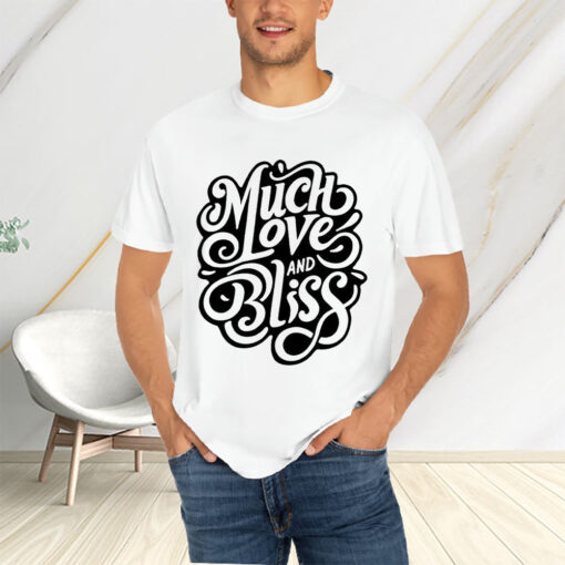 The Royal Rogue Much Love And Bliss T-Shirtt