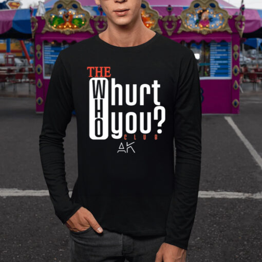 The Who Will Hurt You Club T-Shirt