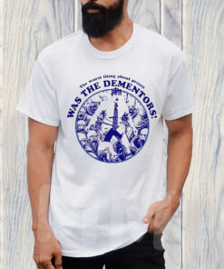 The Worst Thing About Prison Was The Dementors TShirt