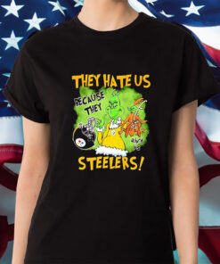 They Hate Us Because They Ain’t Us Steelers Shirt