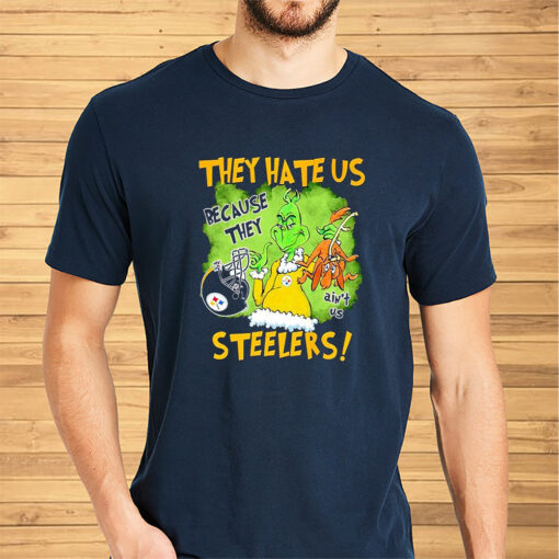 They Hate Us Because They Ain’t Us Steelers Shirts