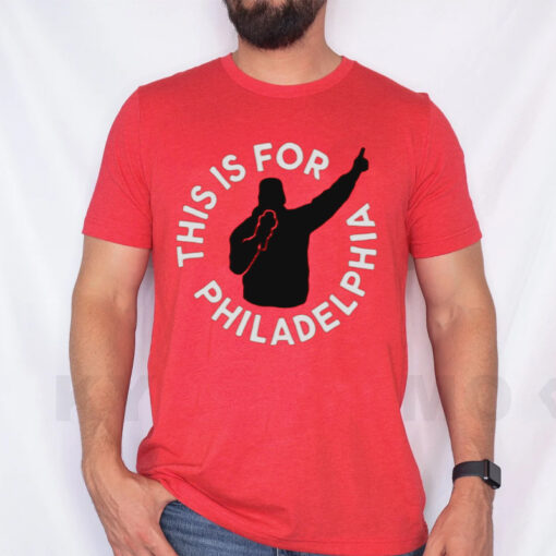 This Is For Philadelphia T-Shirt