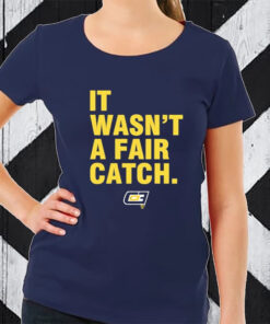 Tom Kakert It Wasn’t A Fair Catch T-Shirt