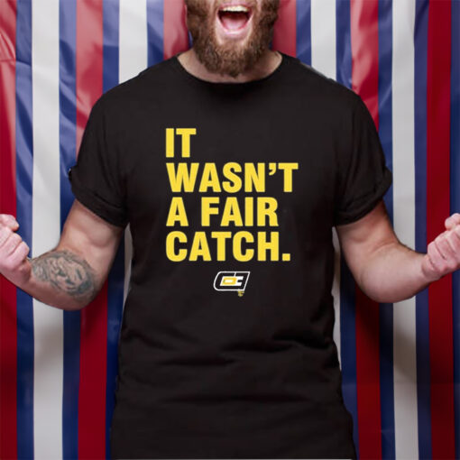 Tom Kakert It Wasn’t A Fair Catch TShirt