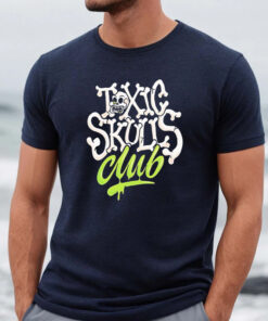 Toxic Skulls Club Shirt