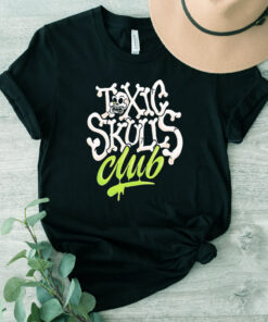 Toxic Skulls Club Shirts