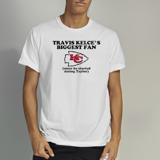 Travis Kelce’s Biggest Fan Since He Started Dating Taylor Shirt