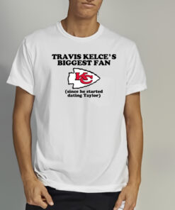 Travis Kelce’s Biggest Fan Since He Started Dating Taylor Shirt