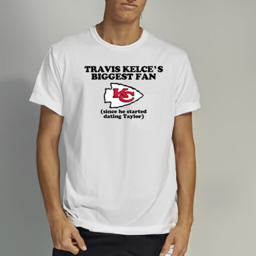 Travis Kelce’s Biggest Fan Since He Started Dating Taylor Shirt