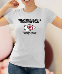 Travis Kelce’s Biggest Fan Since He Started Dating Taylor Shirt