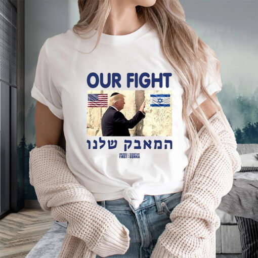 Trump Our Fight Support Israel T-Shirts