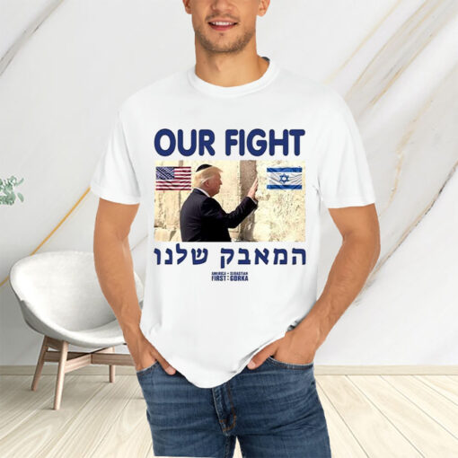 Trump Our Fight Support Israel T-Shirtt