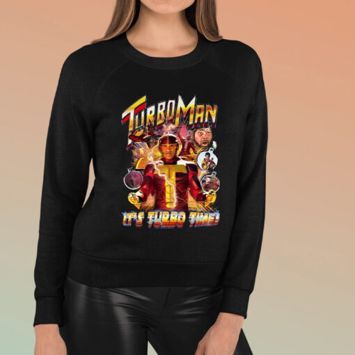 Turbo Man It’s Turbo Time Sweater T-Shirt