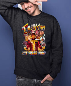 Turbo Man It’s Turbo Time Sweater T-Shirts