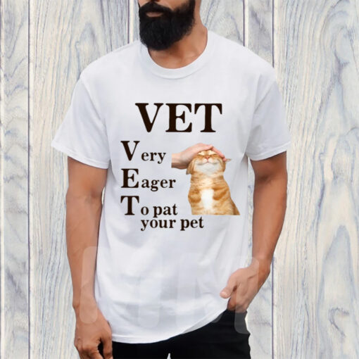 Vet Very Eager To Pat Your Pet T-Shirt