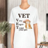 Vet Very Eager To Pat Your Pet TShirt