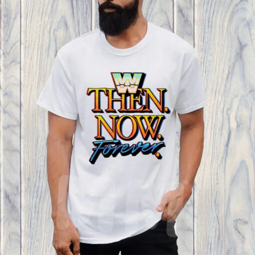 WWE Then Now Forever T-Shirt