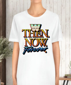 WWE Then Now Forever TShirt