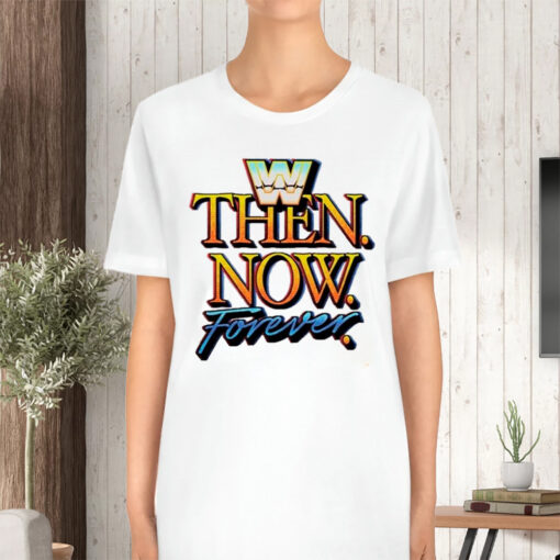 WWE Then Now Forever TShirt