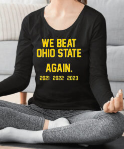 We Beat Ohio State Again 2023 Shirt