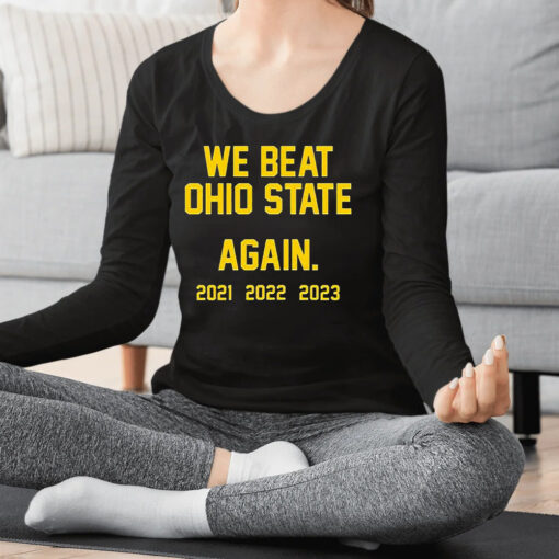 We Beat Ohio State Again 2023 Shirt