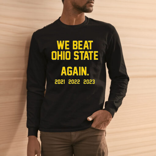 We Beat Ohio State Again 2023 Shirts