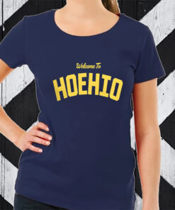 Welcome To Hoehio T-Shirt